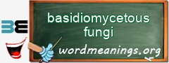 WordMeaning blackboard for basidiomycetous fungi